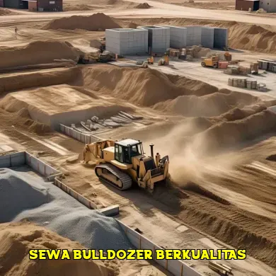 Pengalaman Klien Sewa Bulldozer Lokal untuk Proyek Pembangunan